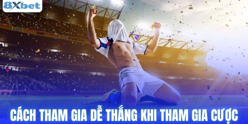Cách tham gia dễ thắng khi tham gia cược đối đầu