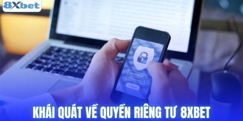 Khái quát về quyền riêng tư 8xbet