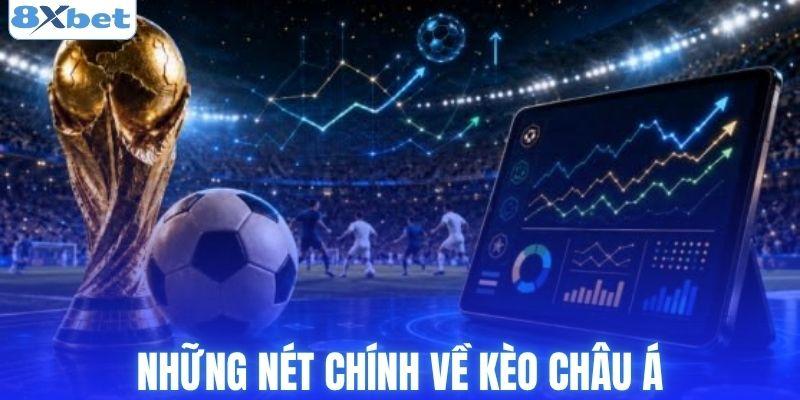 Những nét chính về kèo châu á
